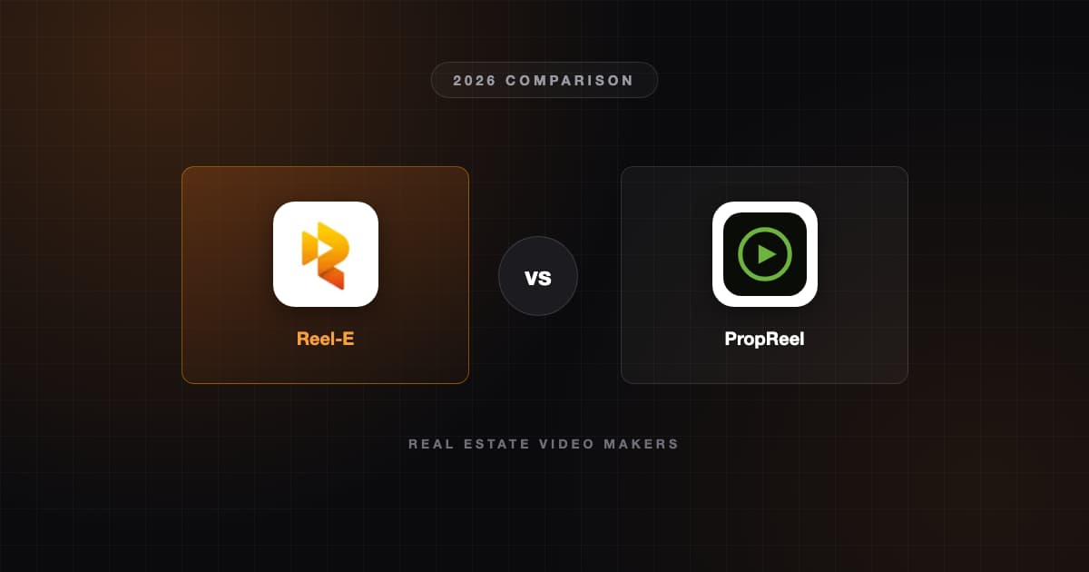 Reel-E vs PropReel (2026): Voiceover, Video Versions and Price, Compared